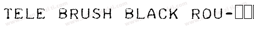 Tele Brush Black Rou字体转换